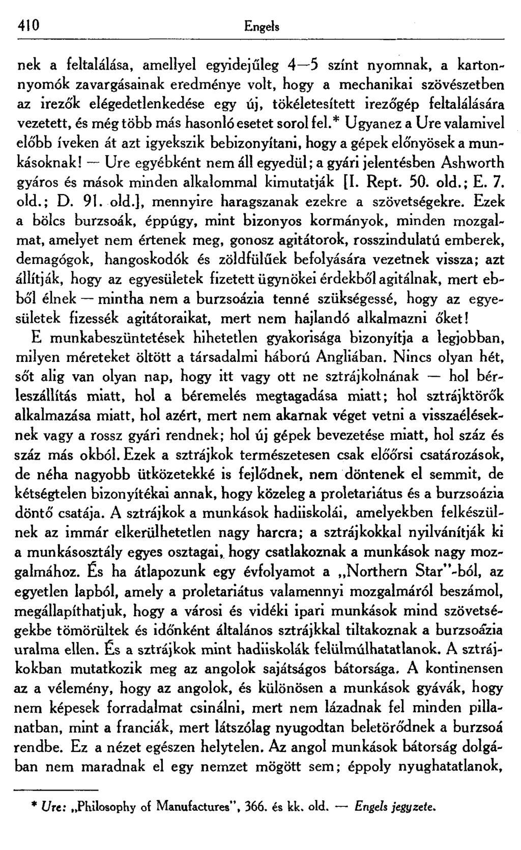 410 Engels nek a feltalálása, amellyel egyidejűleg 4 5 színt nyomnak, a kartonnyomók zavargásainak eredménye volt, hogy a mechanikai szövészetben az irezők elégedetlenkedése egy új, tökéletesített