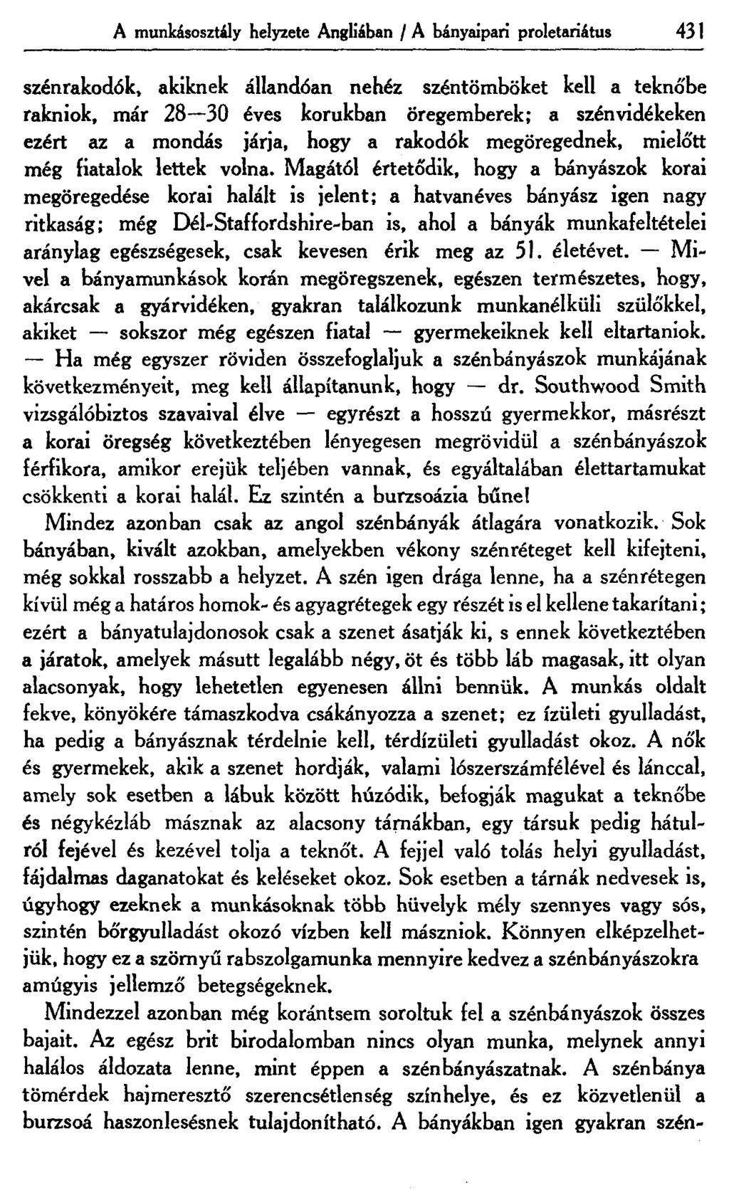 A munkásosztály helyzete Angliában / A bányaipari proletariátus 431 szénrakodók, akiknek állandóan nehéz széntömböket kell a teknőbe rakniok, már 28 30 éves korukban öregemberek; a szénvidékeken