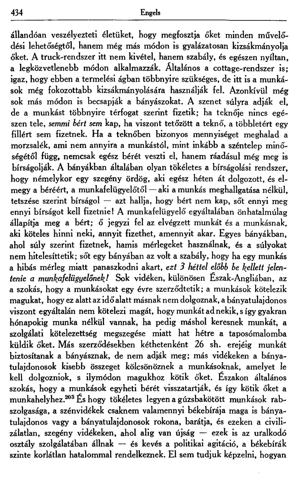 434 Engels állandóan veszélyezteti életüket, hogy megfosztja őket minden művelődési lehetőségtől, hanem még más módon is gyalázatosan kizsákmányolja őket.