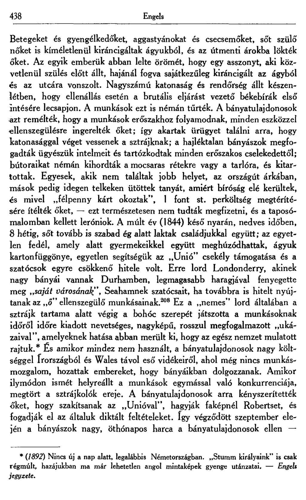 438 Engels Betegeket és gyengélkedőket, aggastyánokat és csecsemőket, sőt szülő nőket is kíméletlenül kiráncigáltak ágyukból, és az útmenti árokba lökték őket.