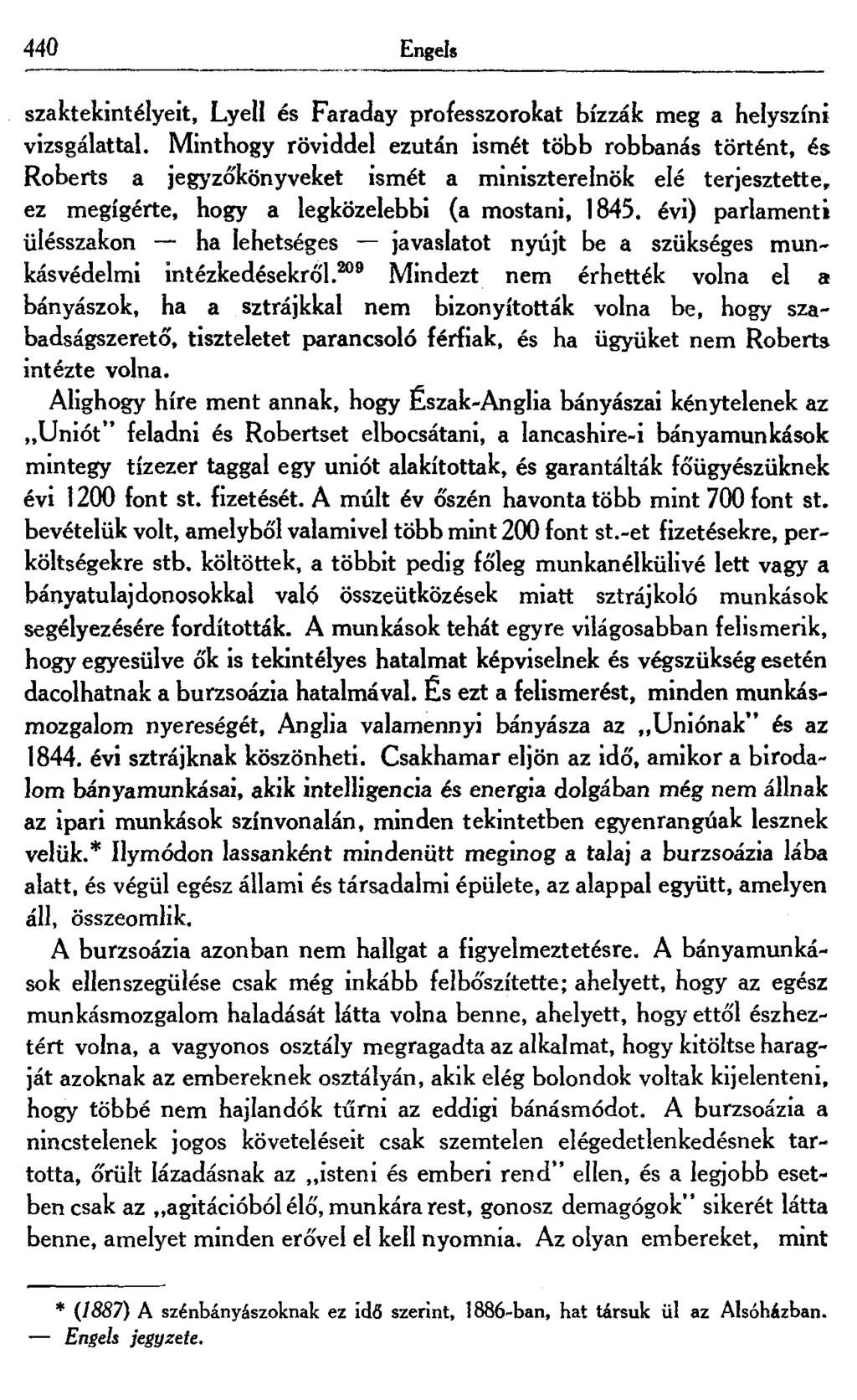 440 Engels szaktekintélyeit, Lyell és Faraday professzorokat bízzák meg a helyszíni vizsgálattal.