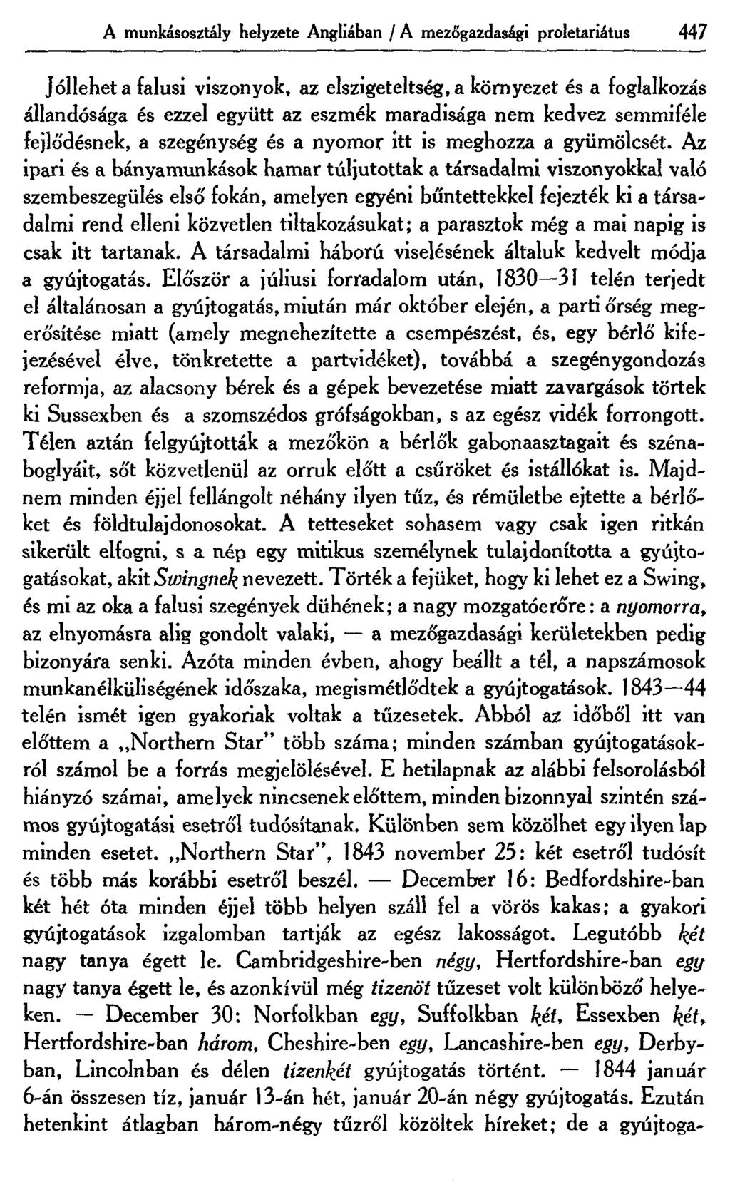 A munkásosztály helyzete Angliában / A mezőgazdasági proletariátus 447 Jóllehet a falusi viszonyok, az elszigeteltség, a környezet és a foglalkozás állandósága és ezzel együtt az eszmék maradisága