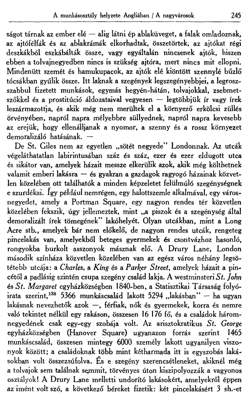 A munkásosztály helyzete Angliában / A nagyvárosok 245 ságot tárnak az ember elé alig látni ép ablaküveget, a falak omladoznak, az ajtófélfák és az ablakrámák elkorhadtak, összetörtek, az ajtókat