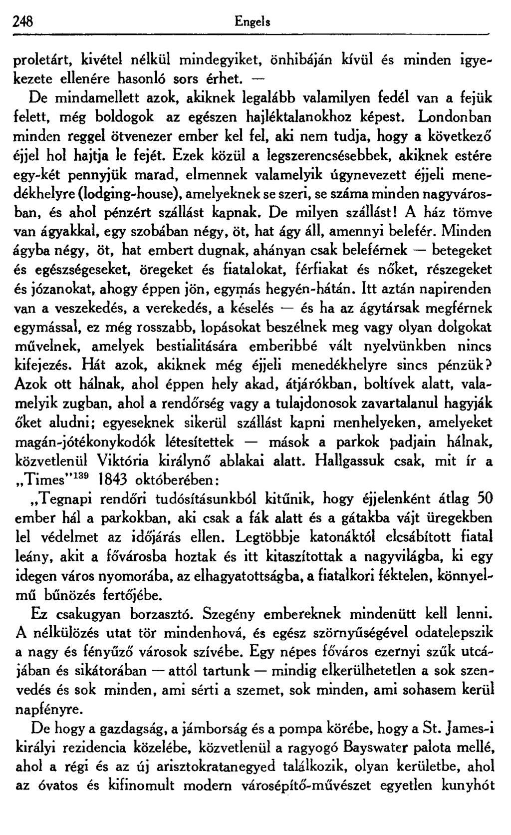 248 Engels proletárt, kivétel nélkül mindegyiket, önhibáján kívül és minden igyekezete ellenére hasonló sors érhet.