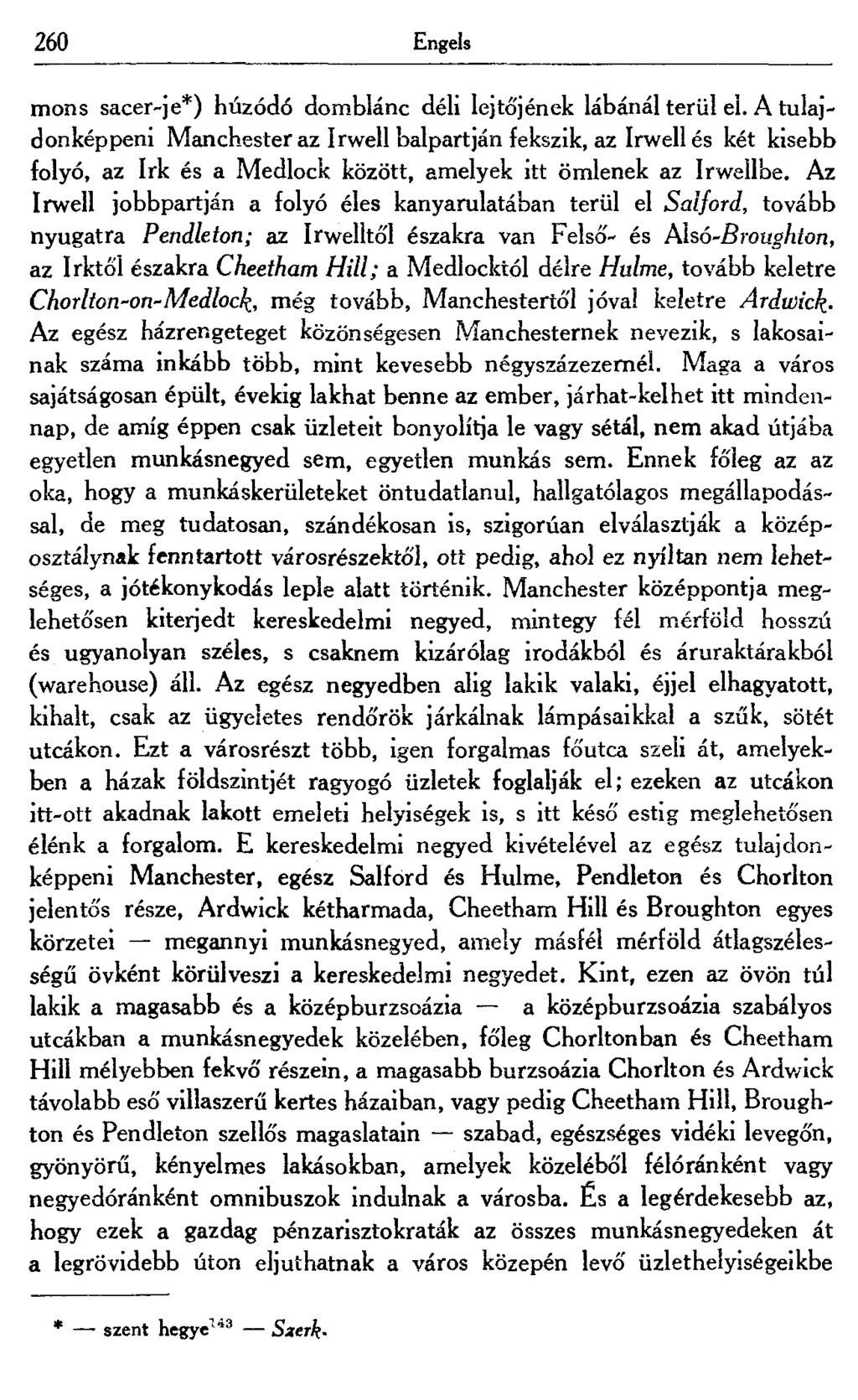 260 Engels mons sacer-je*) húzódó domblánc déli lejtó'jének lábánál terül el.