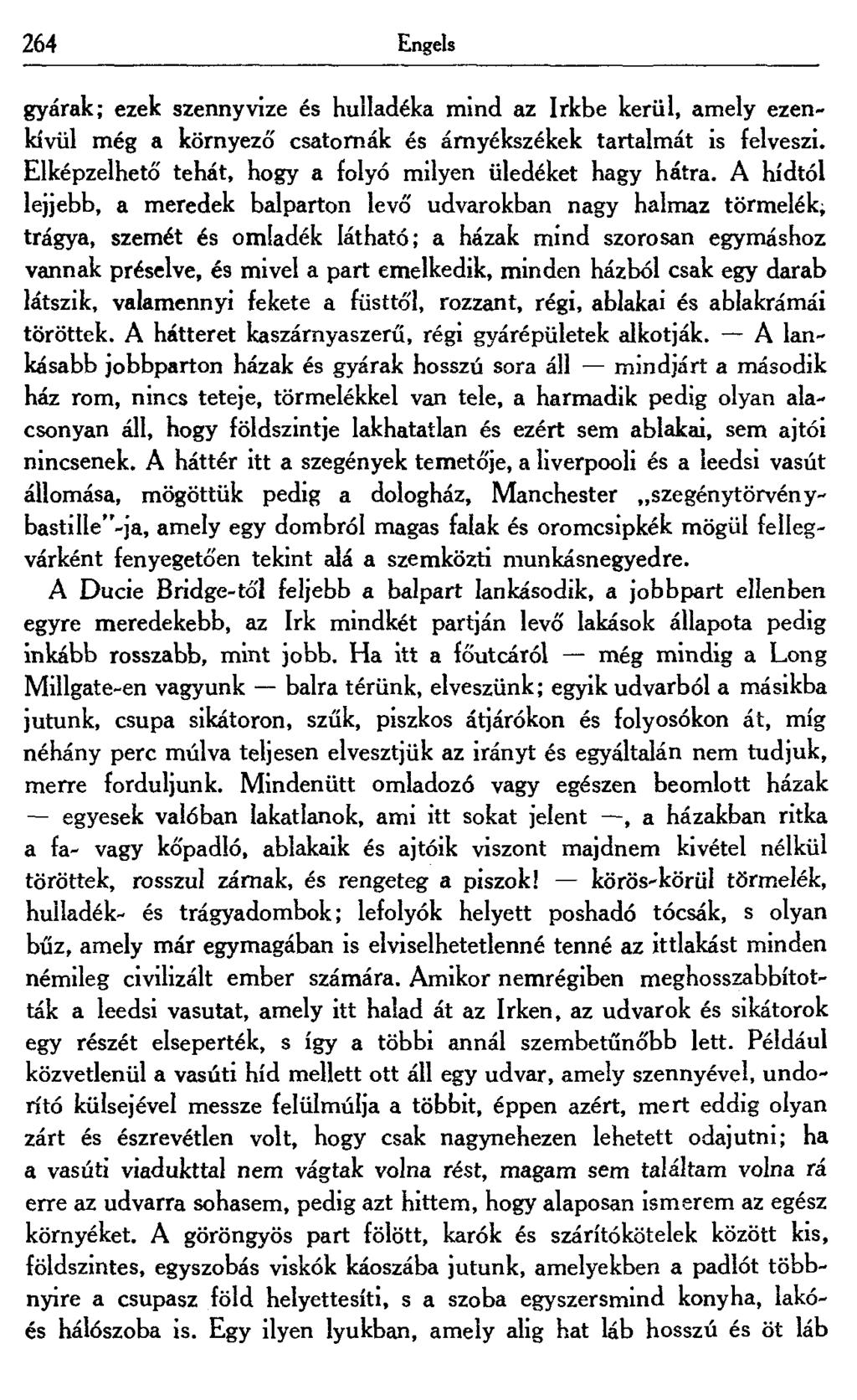 264 Engels gyárak; ezek szennyvize és hulladéka mind az Irkbe kerül, amely ezenkívül még a környező' csatornák és árnyékszékek tartalmát is felveszi.