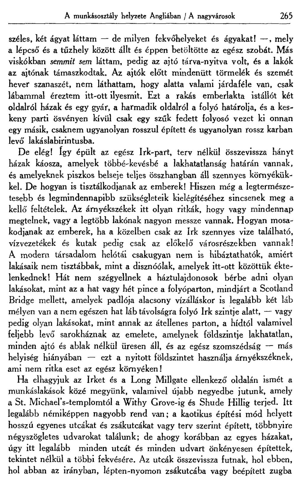 A munkásosztály helyzete Angliában / A nagyvárosok 265 széles, két ágyat láttam de milyen fekvőhelyeket és ágyakat!, mely a lépcső és a tűzhely között állt és éppen betöltötte az egész szobát.