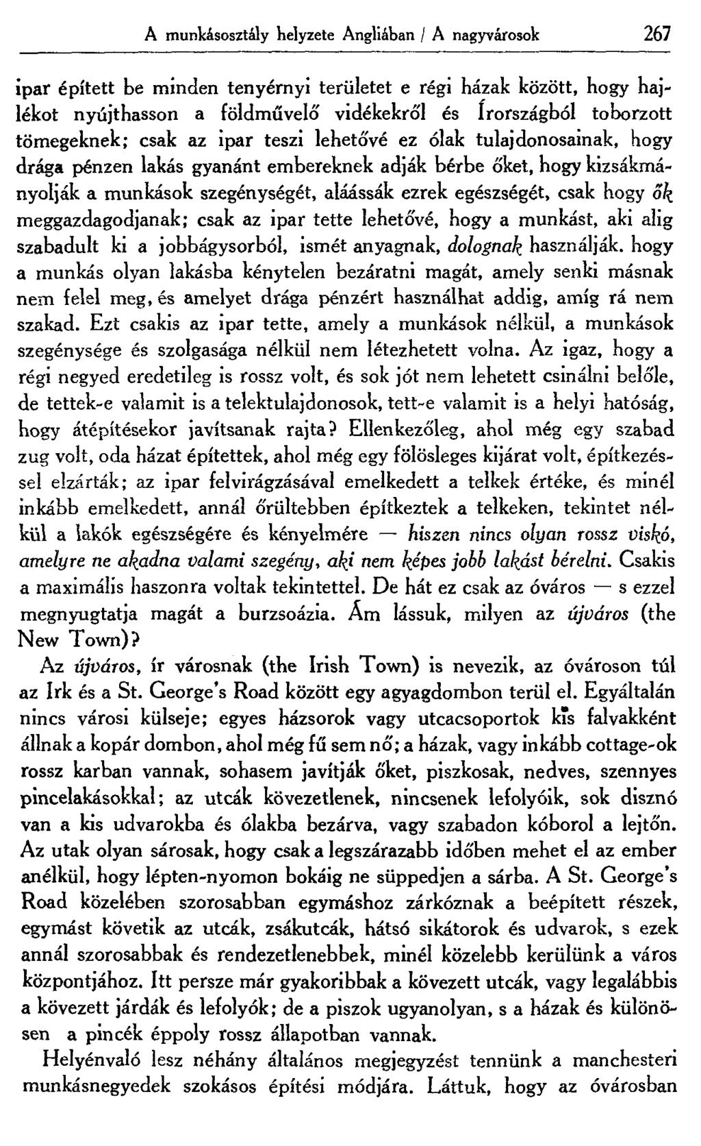 A munkásosztály helyzete Angliában / A nagyvárosok 267 ipar épített be minden tenyérnyi területet e régi házak között, hogy hajlékot nyújthasson a földművelő vidékekről és Írországból toborzott