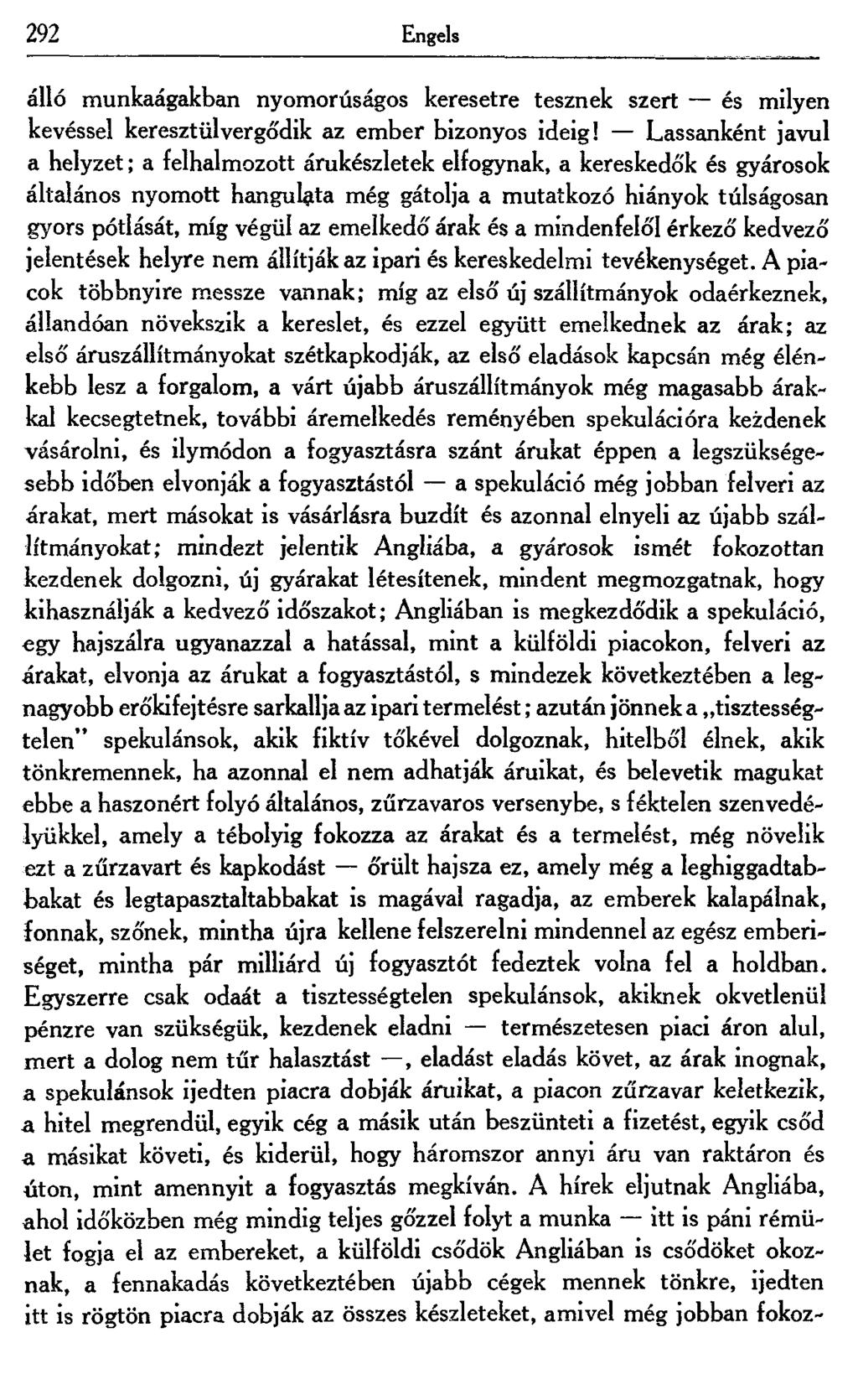 292 Engels álló munkaágakban nyomorúságos keresetre tesznek szert és milyen kevéssel keresztülvergődik az ember bizonyos ideig!