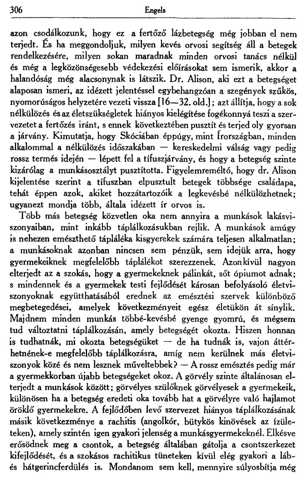 306 Engels azon csodálkozunk, hogy ez a fertőző lázbetegség még jobban el nem terjedt.