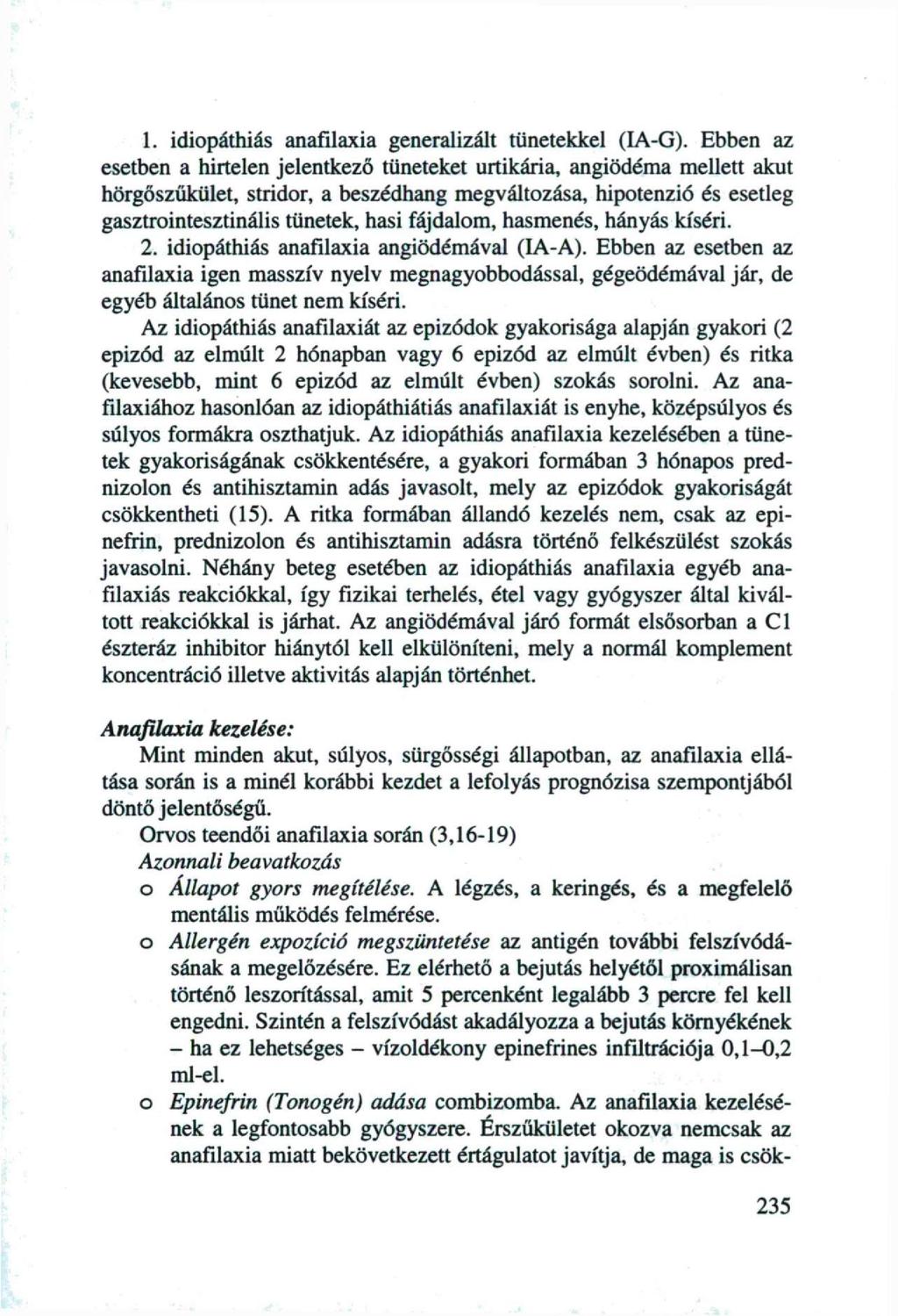 1. idipáthiás anafilaxia generalizált tünetekkel (IA-G).