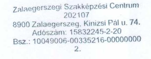 C30 méretű Zalaegerszegi SZC Báthory István Szakgimnáziuma és Szakközépiskolája 8900 Zalaegerszeg, Báthory István u. 58. 1. 1 db titkárság, iskolatitkár 3. körbélyegző R30 2.
