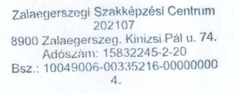 Adószám: 15832245-2-20 Bsz:10049006-00335216-00000000 3. 1 db Cukrász-tanműhely, adminisztrátor 7.