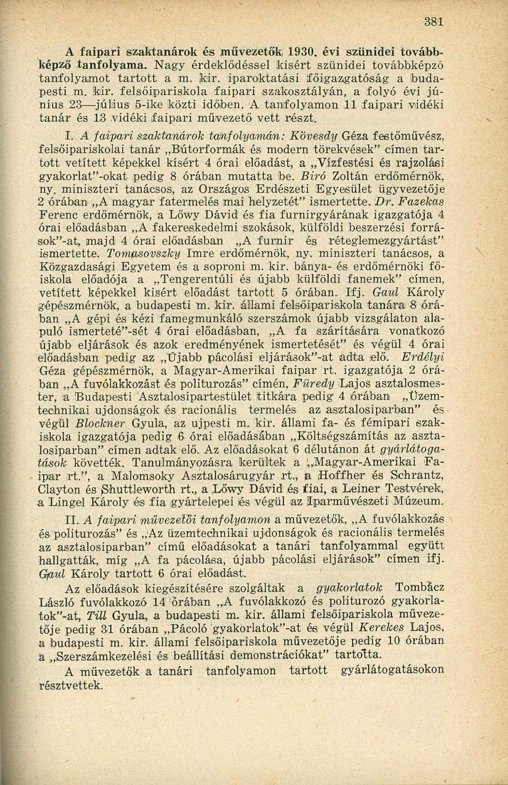 A faipari szaktanárok és művezetők, 1930. évi szunidei továbbképző tanfolyama. Nagy érdeklődéssel kisért szünidei továbbképző tanfolyamot tartott a m. k'ir. iparoktatási főigazgatóság a budapesti m.
