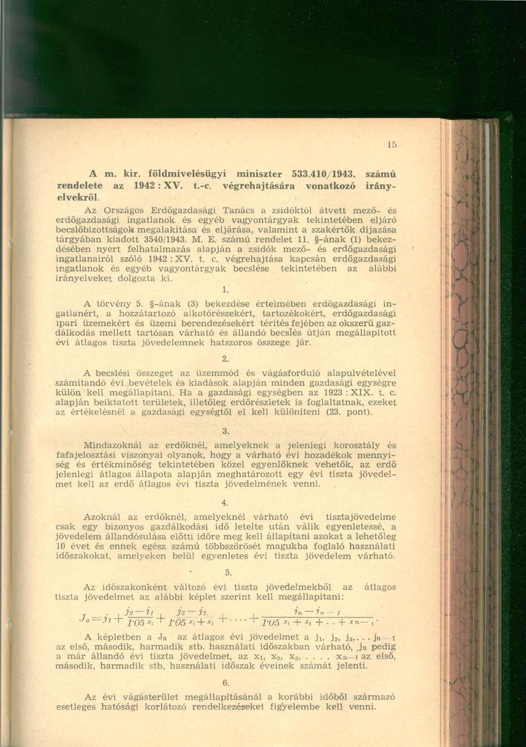 A m. kir. földmívelésügy i miniszte r 533.410/1943. szám ú rendelete a z 194 2 : XV. t.-c. végrehajtásár a vonatkoz ó irány - elvekről.