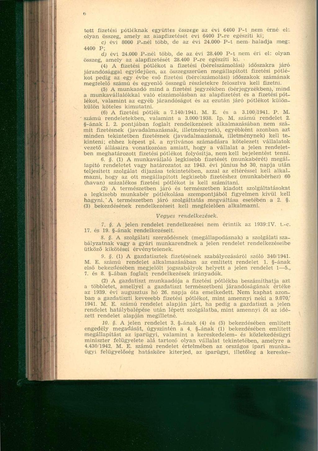 tott fizetési pótléknak együttes összege az évi 6400 P-t nem érné el: olyan összeg, amely az alapfizetését évi 6400 P-re egészíti ki; c) évi 8000 P-nél több, de az évi 24.000 P-t nem.