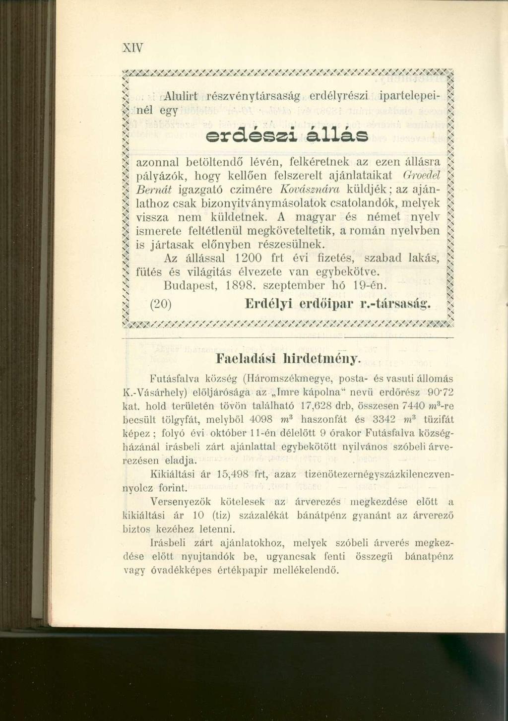 XIV í///////////////////////////////////////////sz^s Alulirt részvénytársasá g erdélyrész i ipartelepei - j nél eg y erdéssi állá s I azonnal betöltend ő lévén, felkéretne k a z eze n állásr a j \