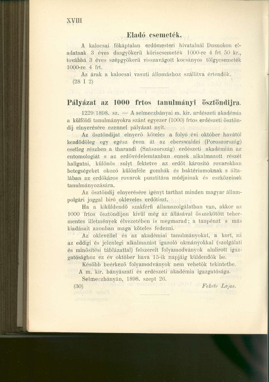 XVIII Eladó csemeték. A kalocsa i főkáptala n erdőmester t hivatalná l Dusnoko n el - adatnak 3 éve s dusgyöker ü köriscsemeté k 1000-r e 4 fr t 5 0 kr.