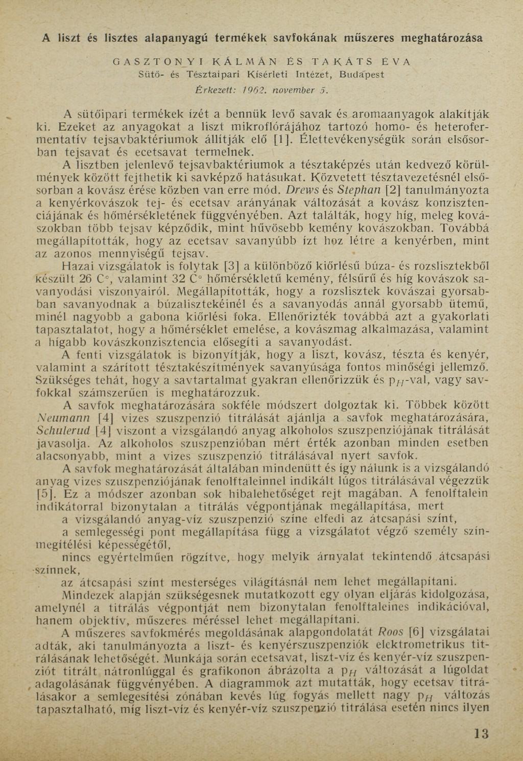 A liszt és lisztes alapanyagú termékek savfokának műszeres meghatározása GASZTONYI KÁLMÁN ÉS TAKÁTS ÉVA Sütő- és T észtaipari K ísérleti Intézet, B udapest Érkezett: 1962. november 5.