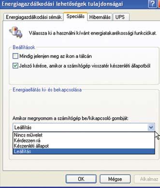 Újraindítás után az elvégzett módosítások érvénybe lépnek. Spóroljunk-e az energiával? A következõ fontos terület az energiagazdálkodás beállítása.