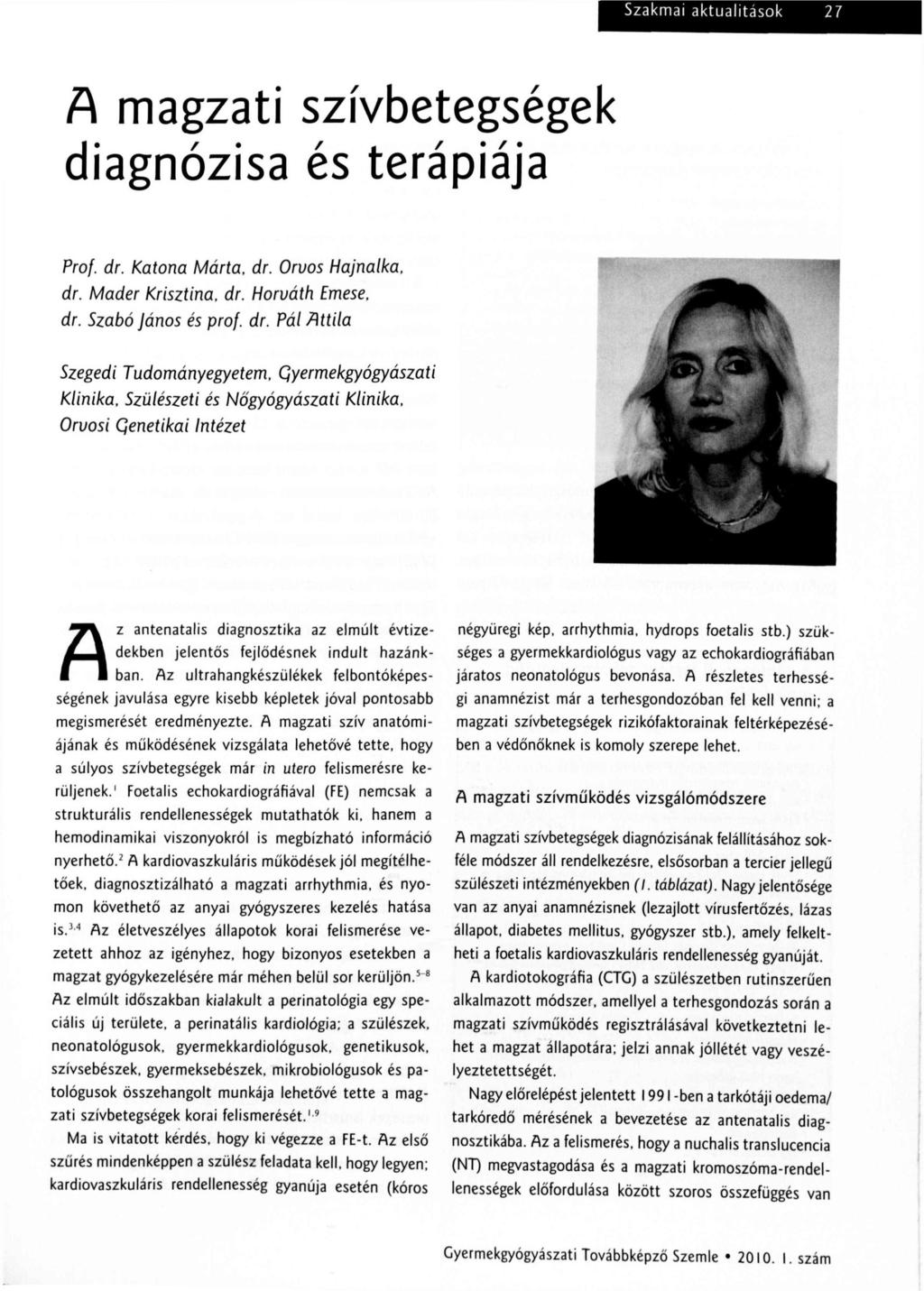 Szakmai aktualitások 27 A magzati szívbetegségek diagnózisa és terápiája Prof. ár.