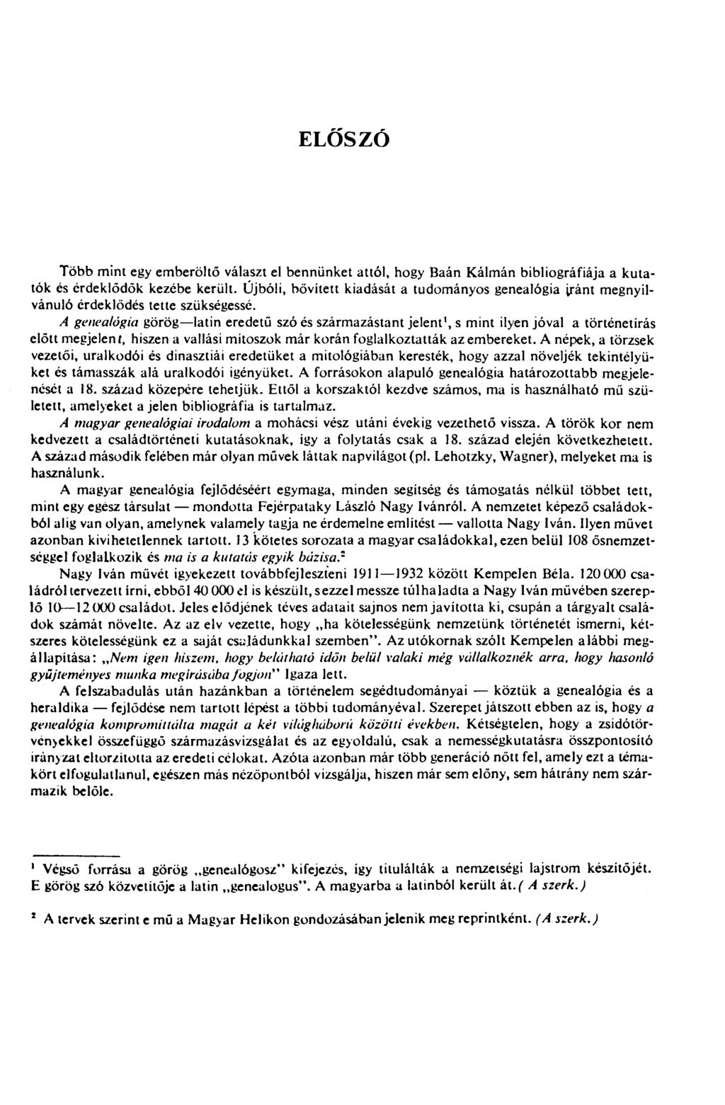 ELŐSZÓ Több mint egy emberöltő választ el bennünket attól, hogy Baán Kálmán bibliográfiája a kutatók és érdeklődők kezébe került.