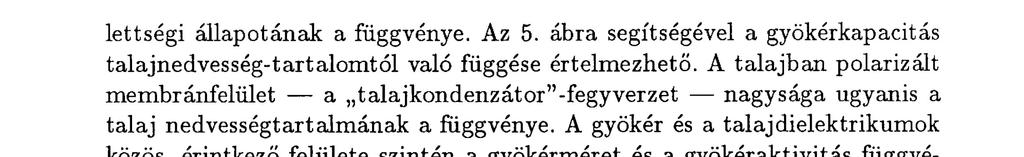 A gyökér és a t a l a j dielektrikumok közös, érintkező felülete szintén a gyökérméret és a gyökér akti vitás függvénye.
