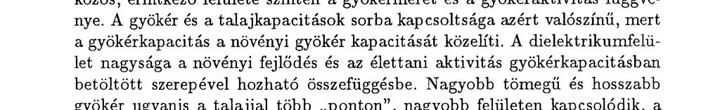 A dielektrikumfelület nagysága a növényi fejlődés és az élettani aktivitás gyökérkapacitásban betöltött szerepével hozható összefüggésbe.