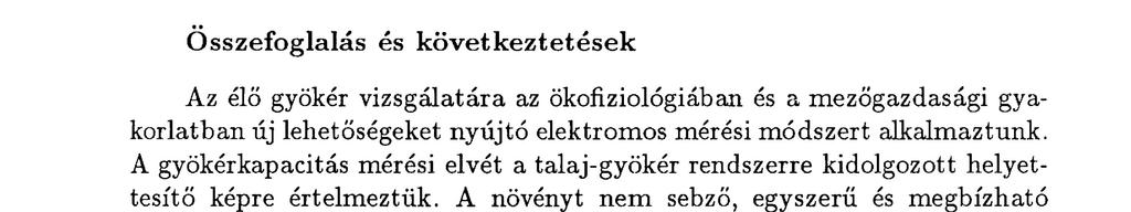 A terepi mérési tapasztalat a gyökérkapacitás-mérés ökológiai alkalmazhatóságára, ületve az abban rejlő lehetőségekre hívja fel a figyelmet.