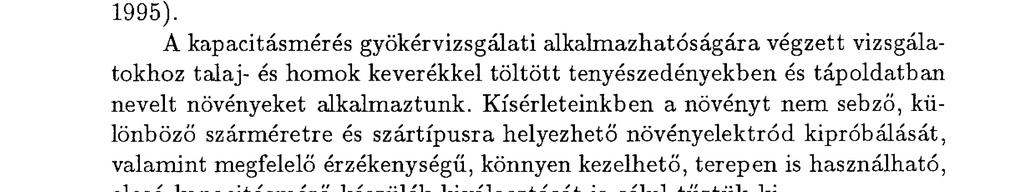 Megítélése szerint a mért kapacitásértékek a tala j és a vezetékek kapacitásától is szennyezettek" (Chloupek, Skácel és Ehrenbergerova, 1999).