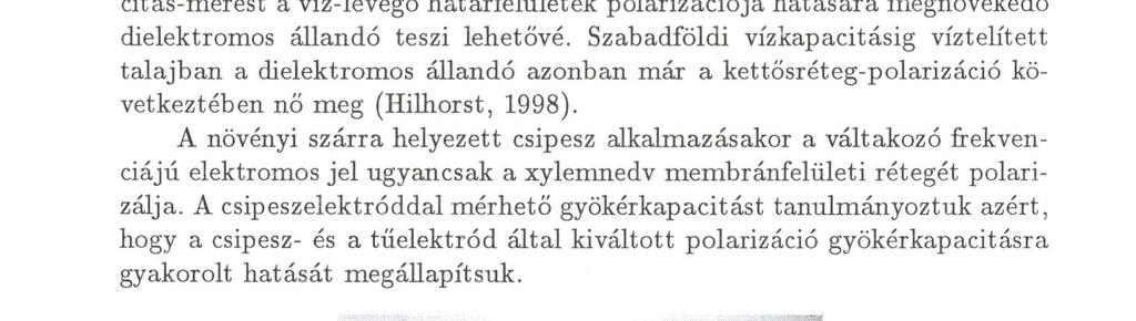 62 Rajkai Kálmán, R. Yégli Krisztina, Nacsa Tibor vencián (< 1 khz) a dielektromos állandó értékét közelítő permittivitássál rendelkezik (Schwarz, 1962).