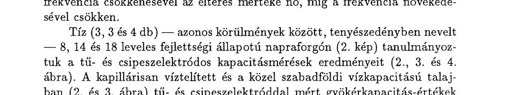 63 Az elektromos kapacitás, a gyökérméret és -akti v itás k apcsol ata frekvencia csökkenésével az eltérés mértéke nő, míg a frekvencia növekedésével csökken.