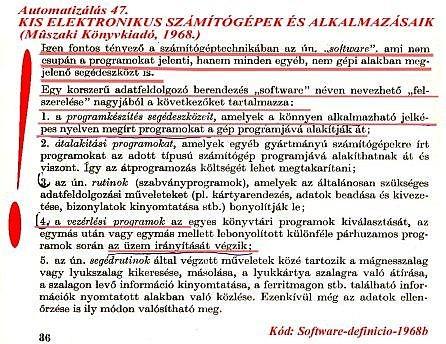 * A SOFTWARE FOGALOM MÛSZAKI ÉRTELMEZÉSE A különféle számítógépi nyelvekre lefordított tervező, vezérlő és kiértékelő programok már akkor is (bázis) software-ek, amikor még csak a "jelképek nyelvén"