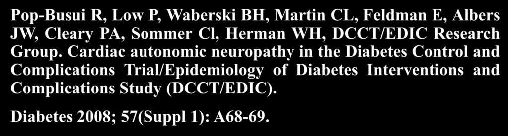 Pop-Busui R, Low P, Waberski BH, Martin CL, Feldman E, Albers JW, Cleary PA, Sommer Cl, Herman WH, DCCT/EDIC Research Group.