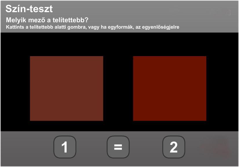 első a világosabb, a második a világosabb, a két színminta azonos világosságú. A tesztben válaszként az 1-es, a 2-es vagy az = jelre kell klikkelni.