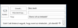 3 Az Outlook megnyitása után a következő billentyűkombinációval hozhat létre új üzenetet: Ctrl + N 4 Adja meg a címzettek