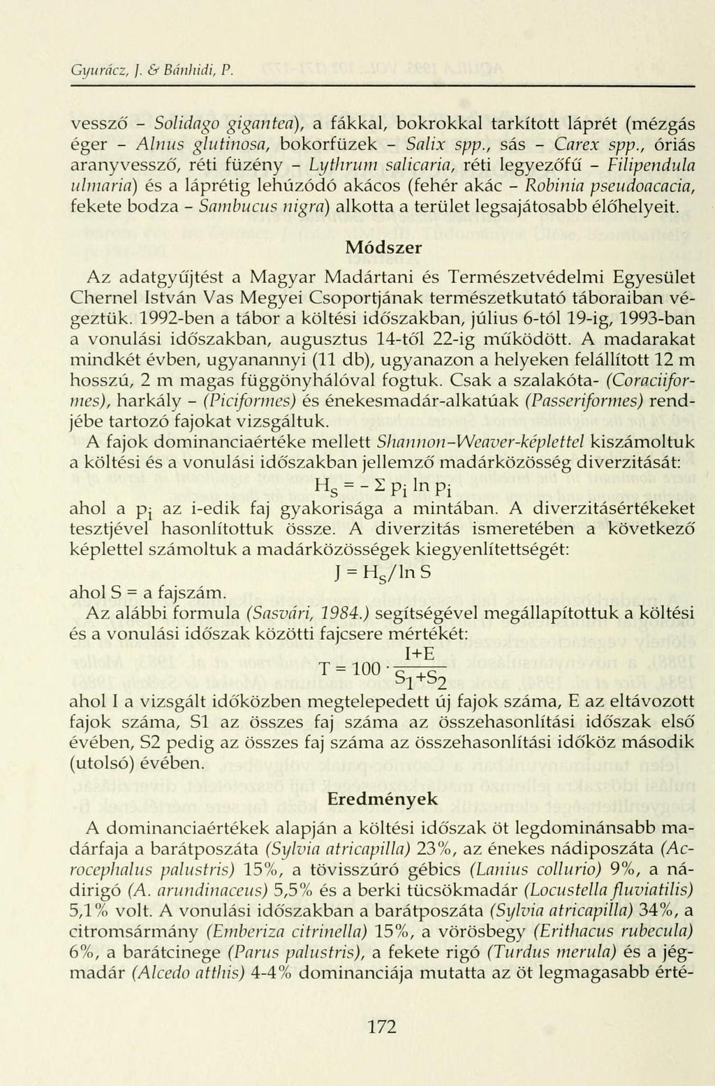 Gyurácz, ]. & Bánliidi, P. vessző - Solidngo gigantca), a fákkal, bokrokkal tarkított láprét (mézgás éger - Alnus glutinosa, bokorfüzek - Salix spp., sás - Carex spp.