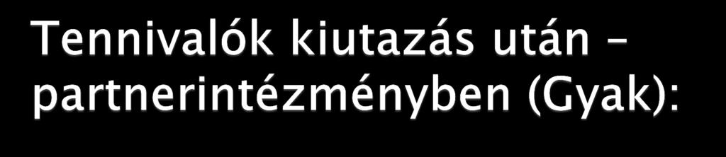 Visszajelzés az odaérkezésről Véglegesíteni a gyakorlati programot