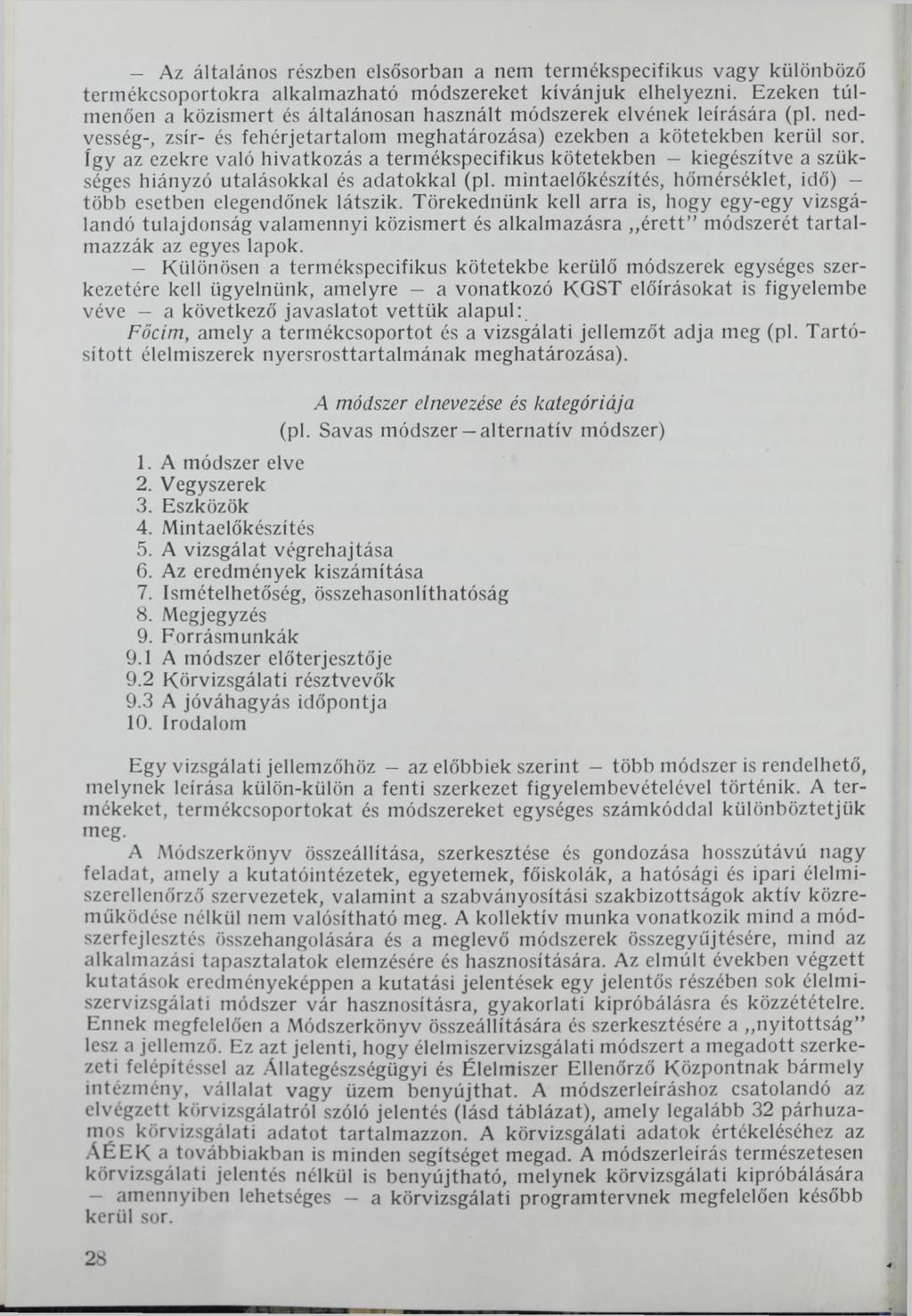 - Az általános részben elsősorban a nem termékspecifikus vagy különböző termékcsoportokra alkalmazható módszereket kívánjuk elhelyezni.