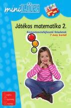 matematika 1. Kompetenciafejlesztő feladatok 7 éves kortól Játékos matematika 2.