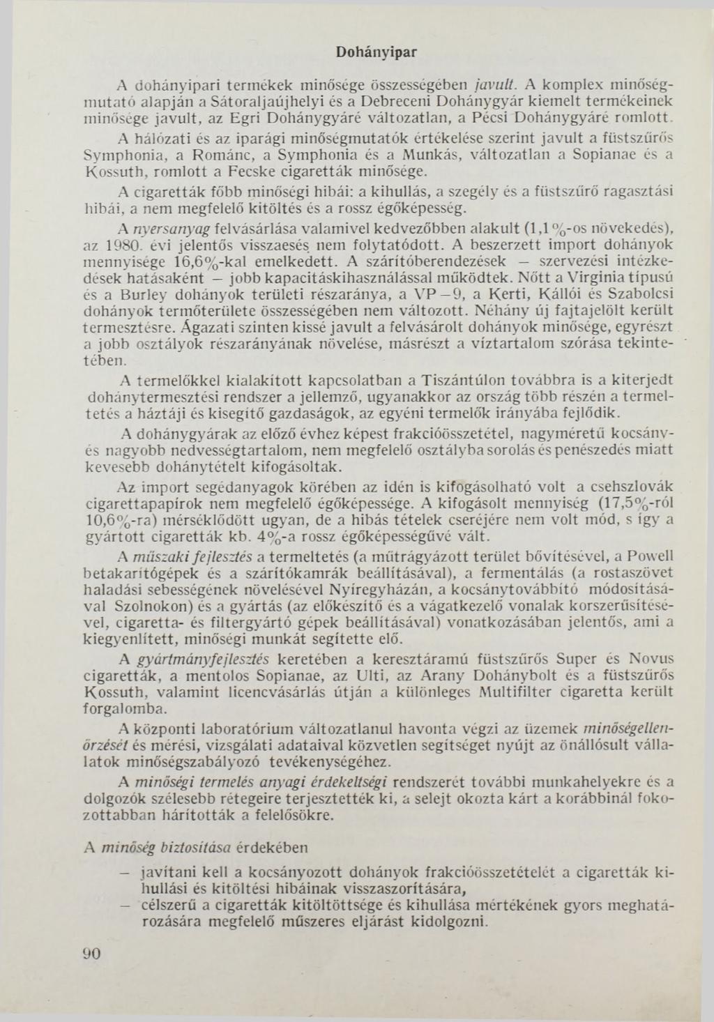 Dohányipar A dohányipari termékek minősége összességében javult.