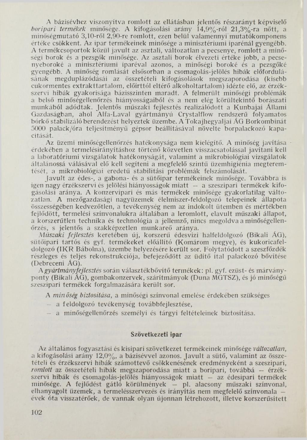 A bázisévhez viszonyítva romlott az ellátásban jelentős részarányt képviselő boripari termékek minősége.