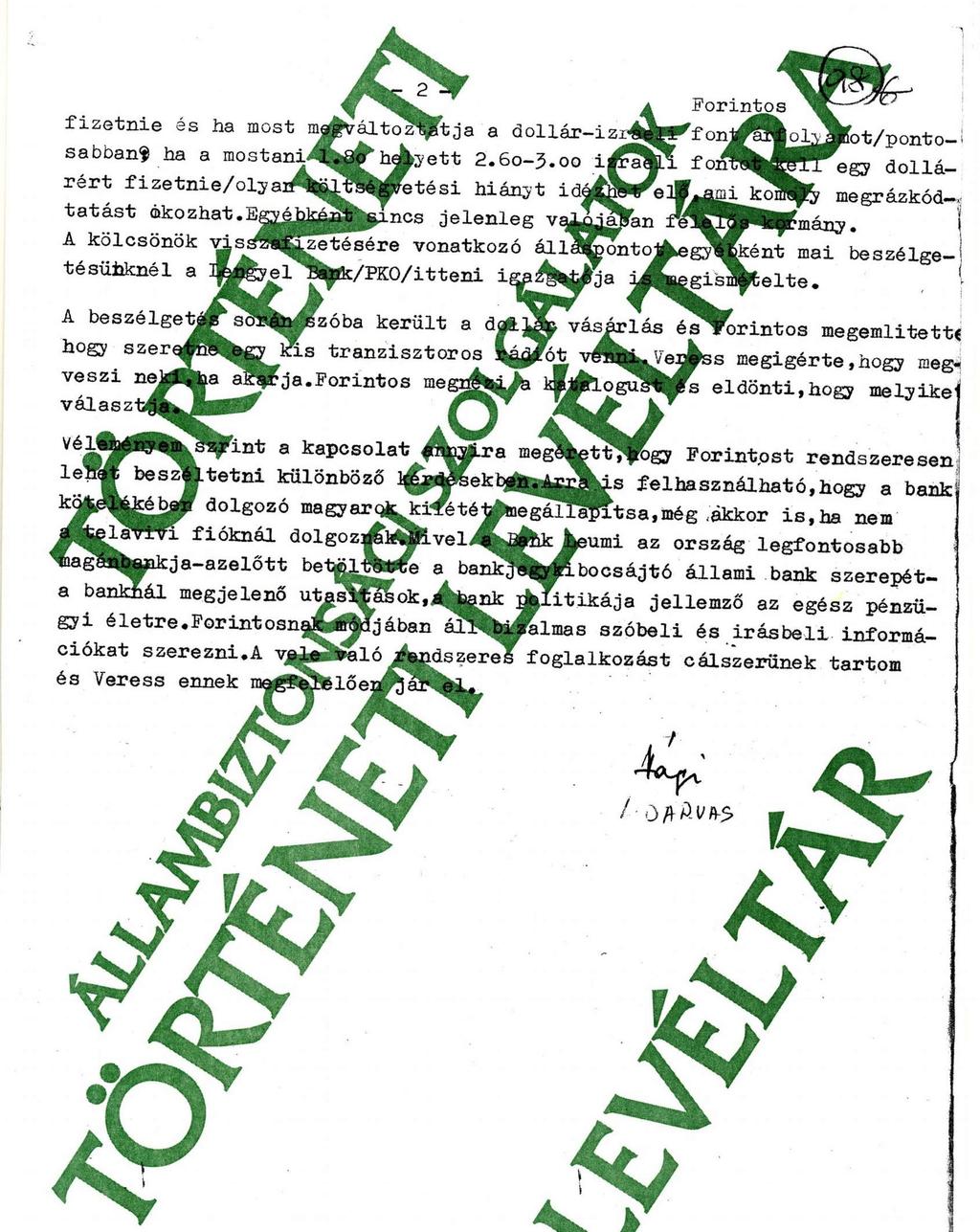 Forintosnak módjában áll bizalmas szóbeli és írásbeli információkat szerezni.
