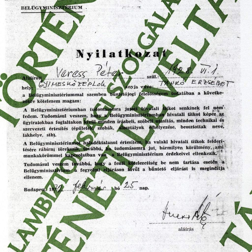 Veress hírszerző őrnagy titkos küldetésben kifejtett tevékenységével mindenki hírszerzés és elhárítás elégedett volt, mégis meg kellett szüntetni szolgálati viszonyát 1972.