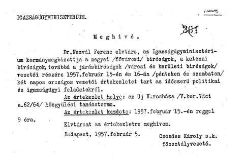 "A bíróság ítélkezése elsősorban politikai jellegű munka" 1957. február 15-re két napos országos bírói vezetői értekezletet hívott össze az Igazságügyi Minisztérium kormánymegbízottja, dr.