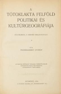 BUDAI KÖNYVÁRVERÉS BUDAI KÖNYVÁRVERÉS 370. PODHRADSZKY GYÖRGY: A tótoklakta Felföld politikai és kultúrgeográfiája Függelékül a kérdés bibliográfiája. Bp., 1924. Studium (Bethlen G. ny.) 107 p.