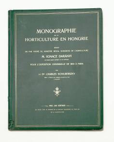 BUDAI KÖNYVÁRVERÉS 387. SCHILBERSZKY [KÁROLY] Charles: Monographie de la Horticulture en Hongrie pour l Exposition Universelle de 1900 á Paris. Bp., 1900. Athenaeum. 64 p., 47 t. (ebből 1 kihajtható).