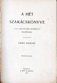 szakácskönyvek nem mind ismernek, viszont amik mind ki vannak próbálva s néha, mint a családi csipkék, hagyományul és kincsül úgy szállanak nagyanyáról unokára egyszóval: az jutott eszembe, nem