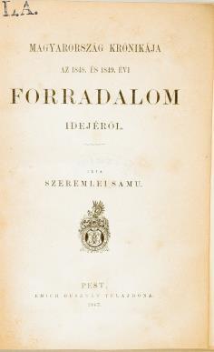Fűzve, kiadói, színes illusztált papírborítóban. 252 mm. Gerincén szakszerűen restaurált, jó állapotú, részben felvágatlan példány. 6 000 Ft 410. SZEREMLEI SAMU: Magyarország krónikája az 1848.