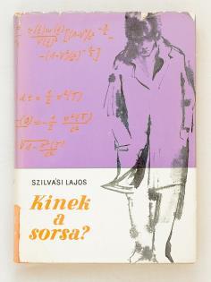 Jó állapotú példány. 415. SZILVÁSI LAJOS: Kinek a sorsa? [Regény] (Bp.), 1964. Kossuth Könyvkiadó. 443 p., 1 sztl. lev. Első kiadás! Dedikált!
